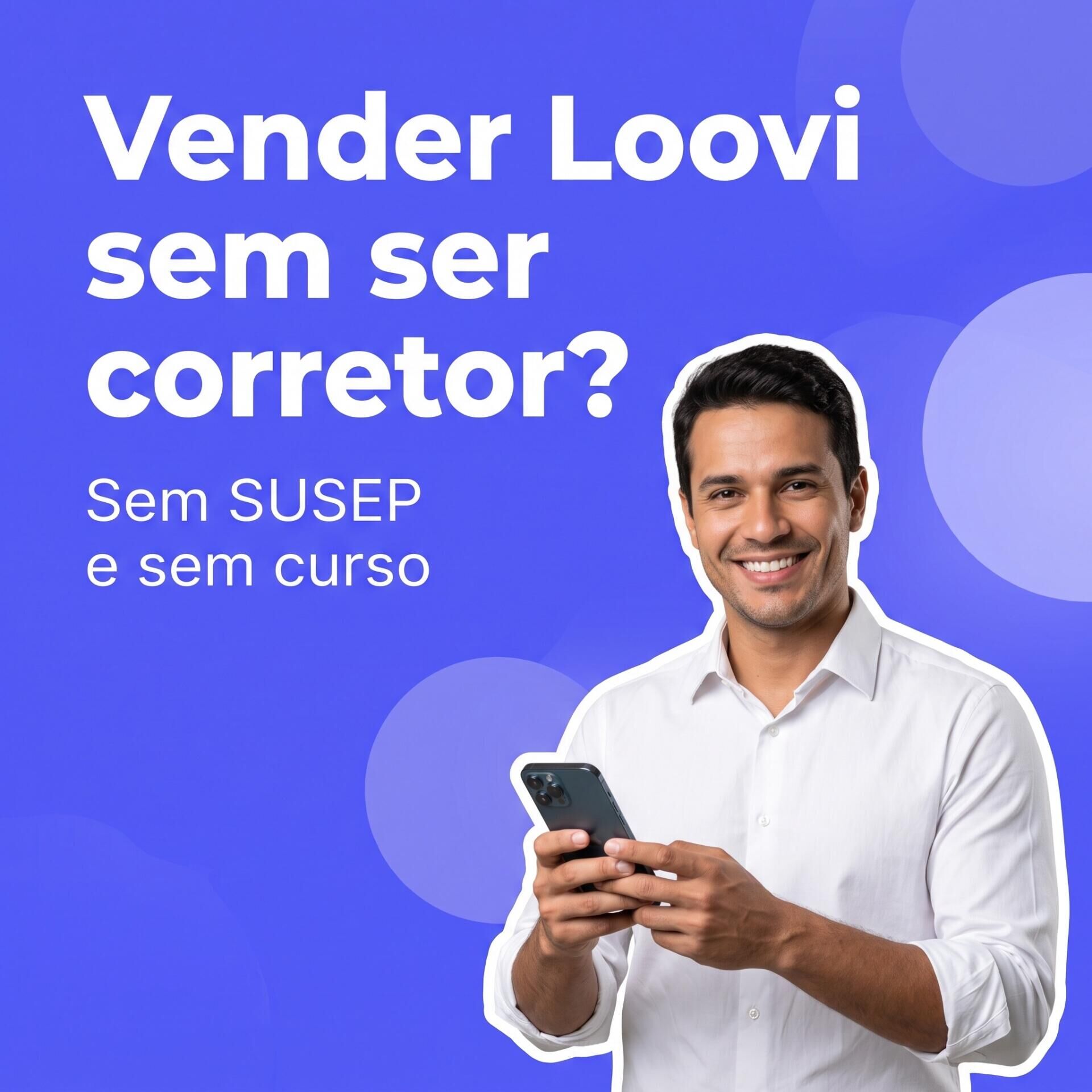 Imagem ilustrativa para o artigo Corretor Loovi Seguros: como vender Loovi com ou sem registro na SUSEP