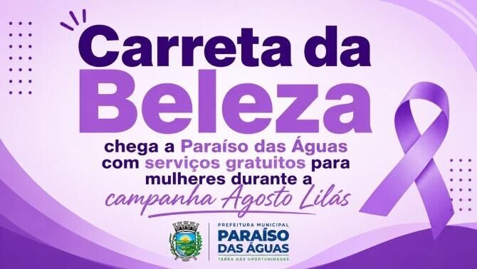 Ilustração da notícia Agosto lilás: Carreta da Beleza leva serviços gratuitos a mulheres de Paraíso das Águas