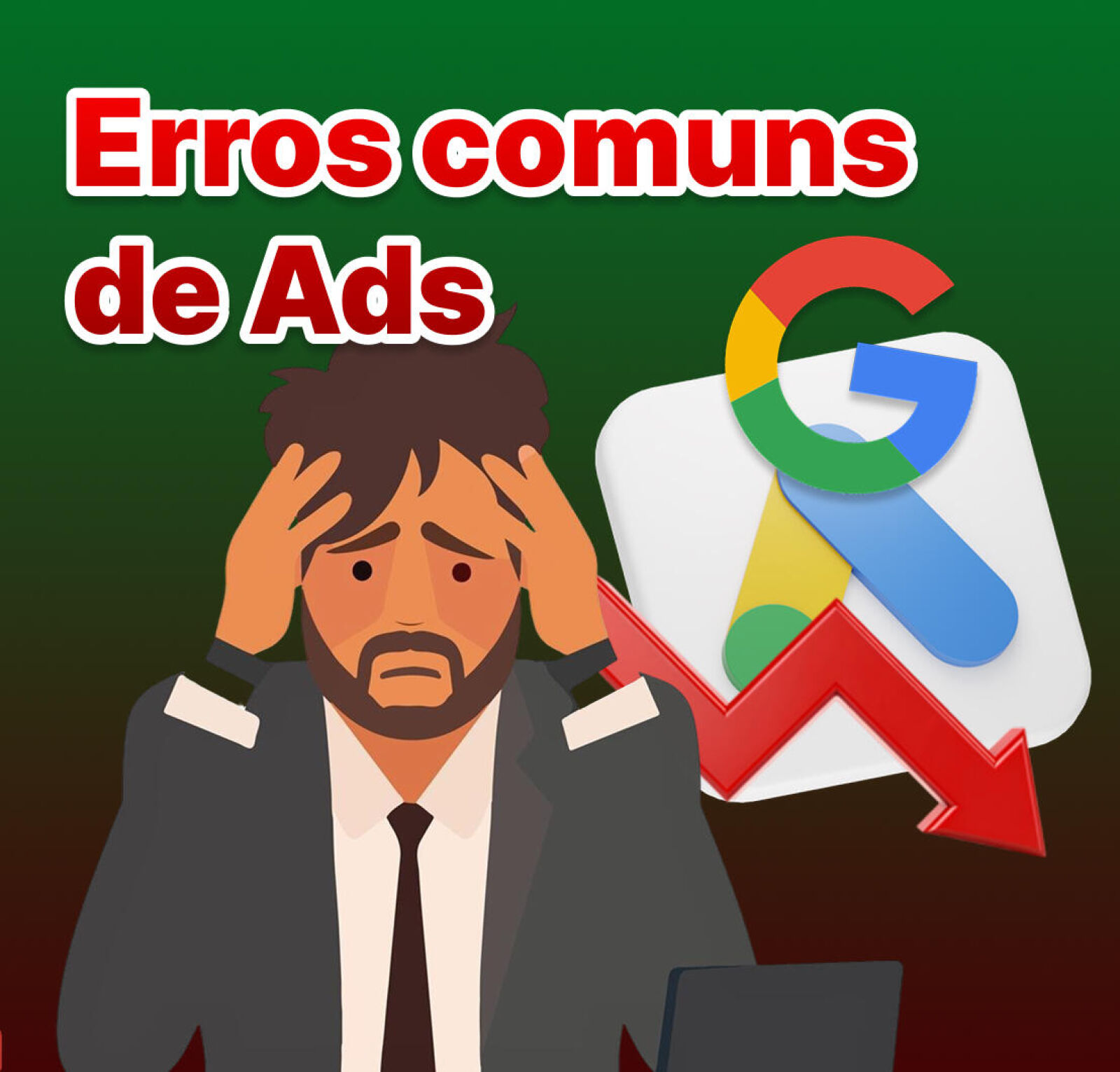 Imagem de capa do artigo Os principais erros de quem começa a anunciar no Google | 5 erros