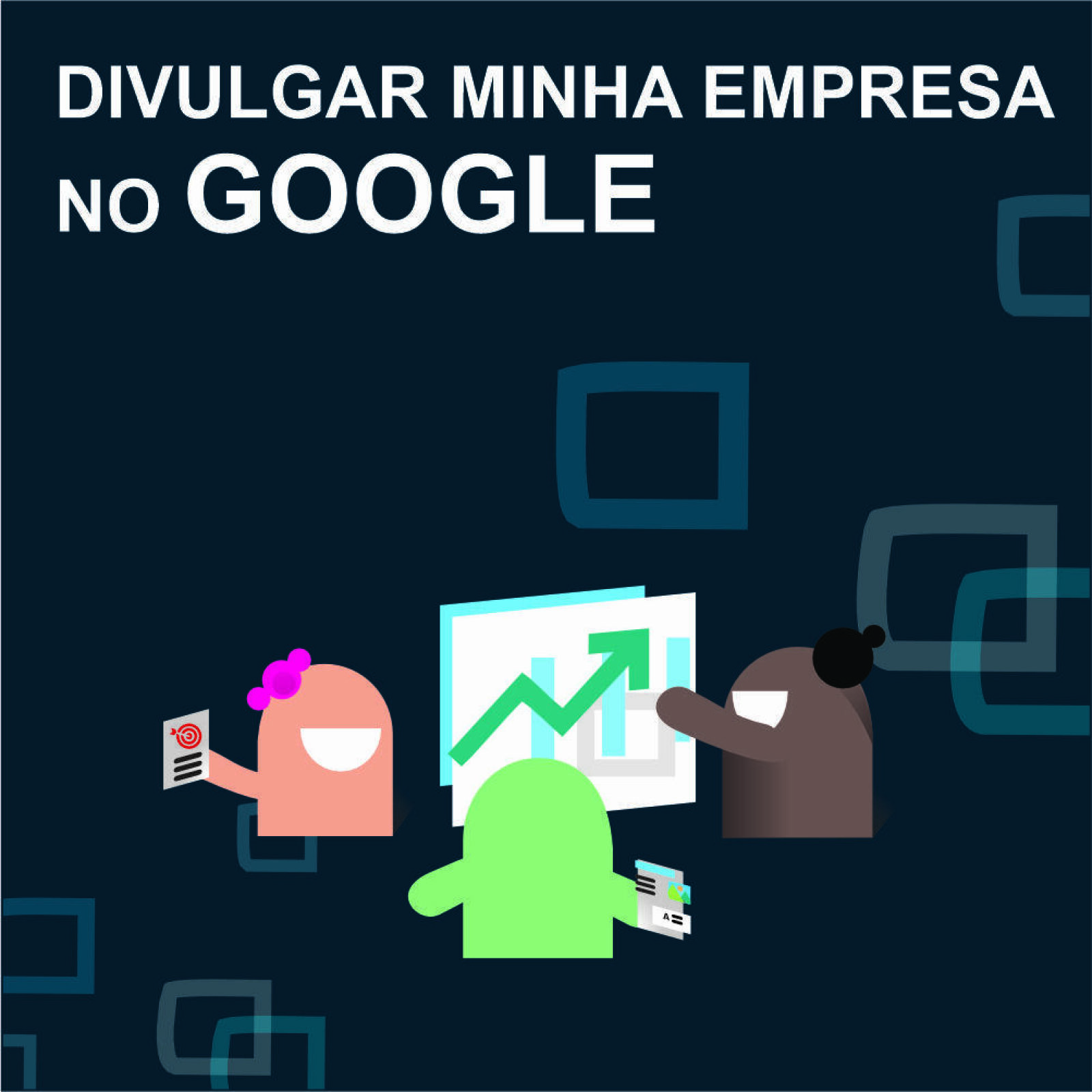 Imagem de capa do artigo Divulgar minha empresa no google