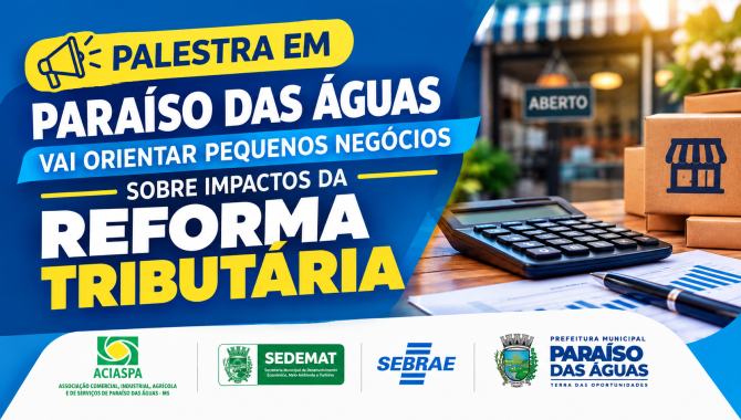 Ilustração da notícia Palestra em Paraíso das Águas orienta empresários sobre impactos da Reforma Tributária da MS Todo dia