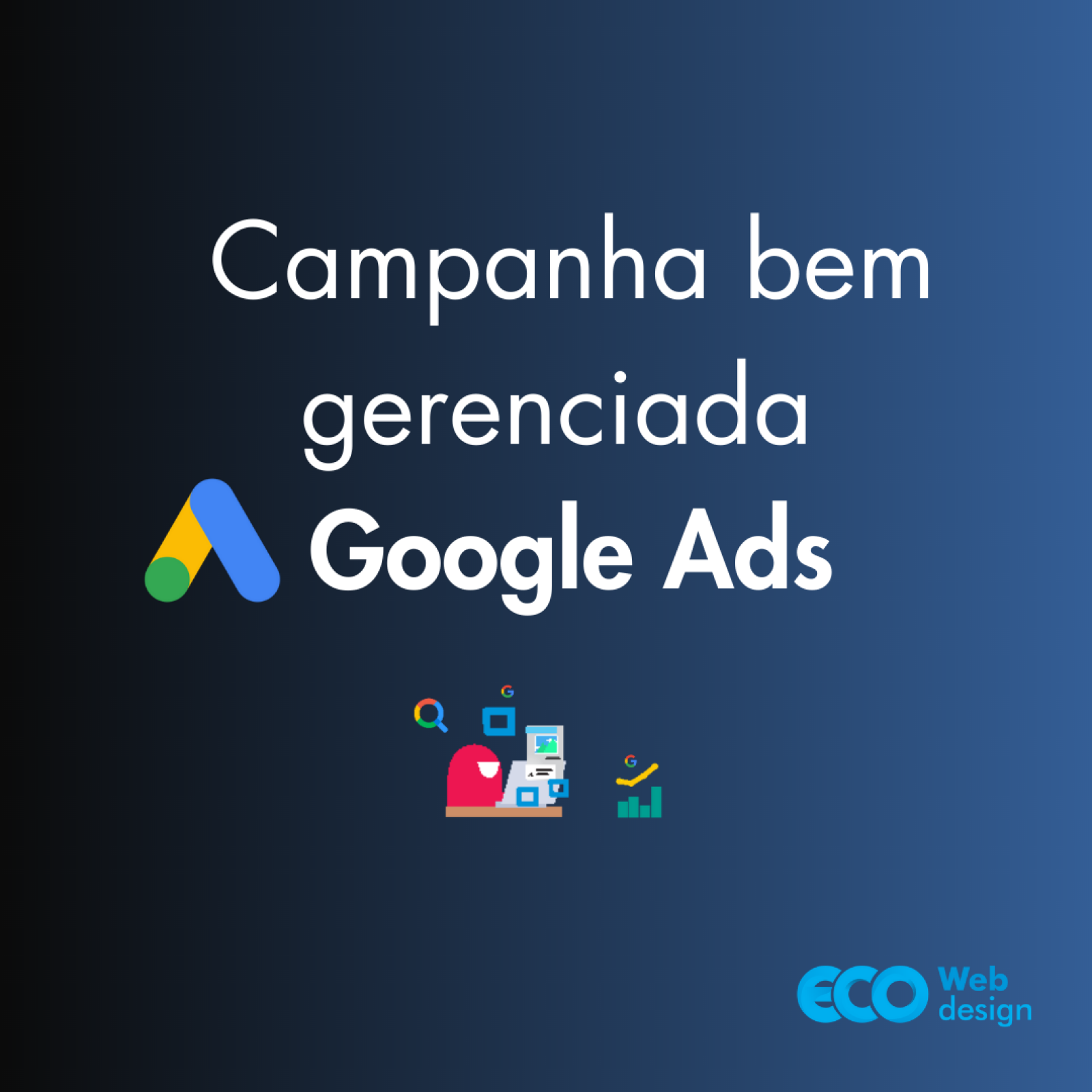 Imagem de capa do artigo O que esperar de uma Campanha do Google Ads bem gerenciada