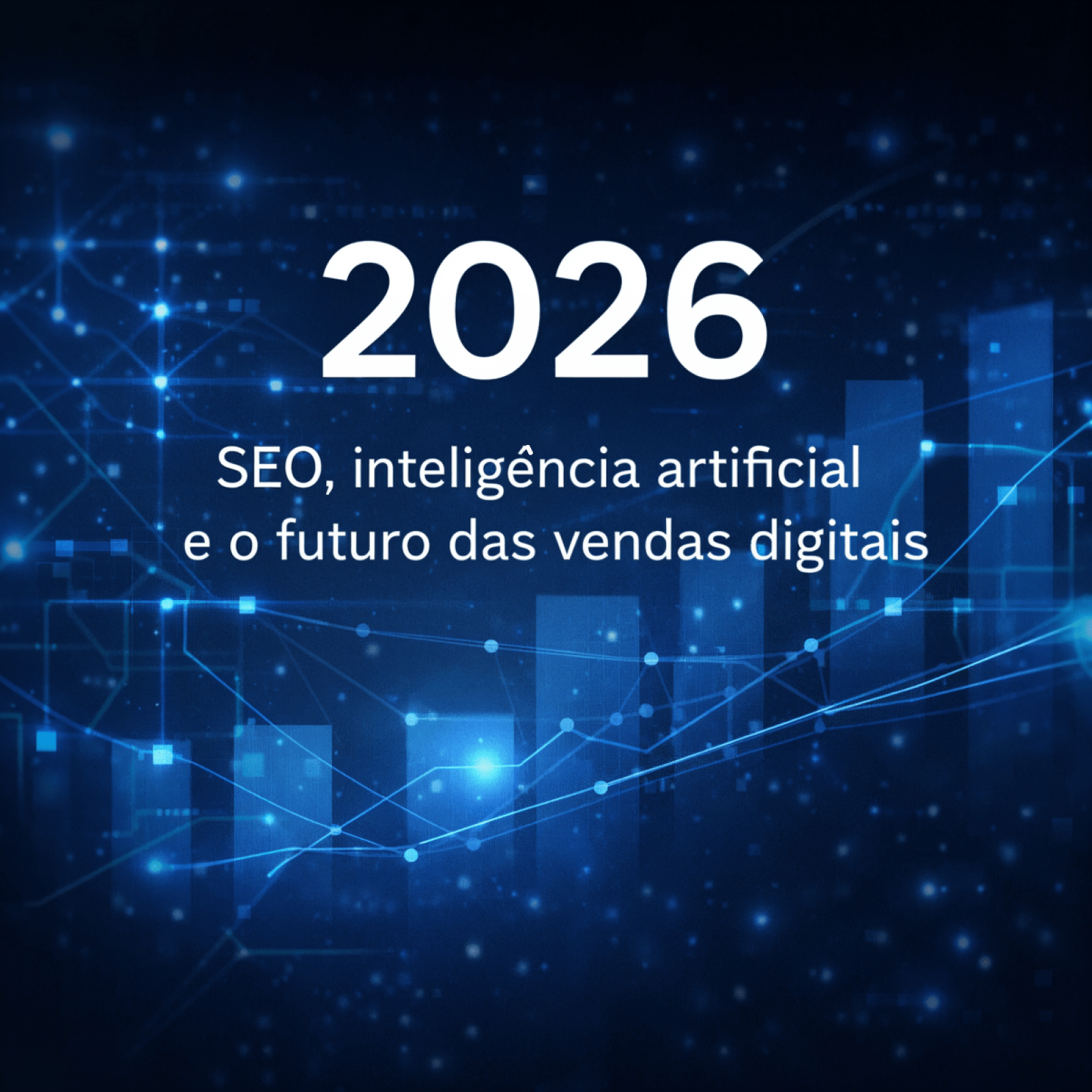Imagem de capa do artigo Como preparar sua empresa para vender mais em 2026: o impacto da inteligência artificial, do Google e do SEO nas buscas