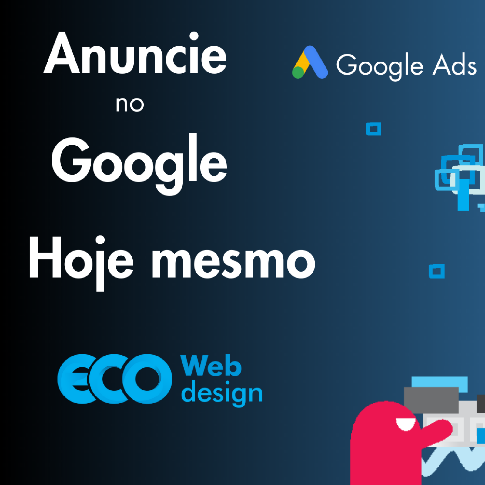 Imagem de capa do artigo Anuncie no Google hoje mesmo. Conheça o serviço de Google Ads da Eco Webdesign