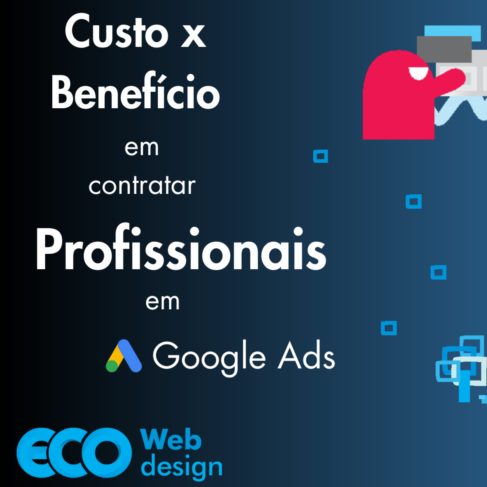 Imagem de capa do artigo Custo x benefício em contratar profissionais em Google Ads.