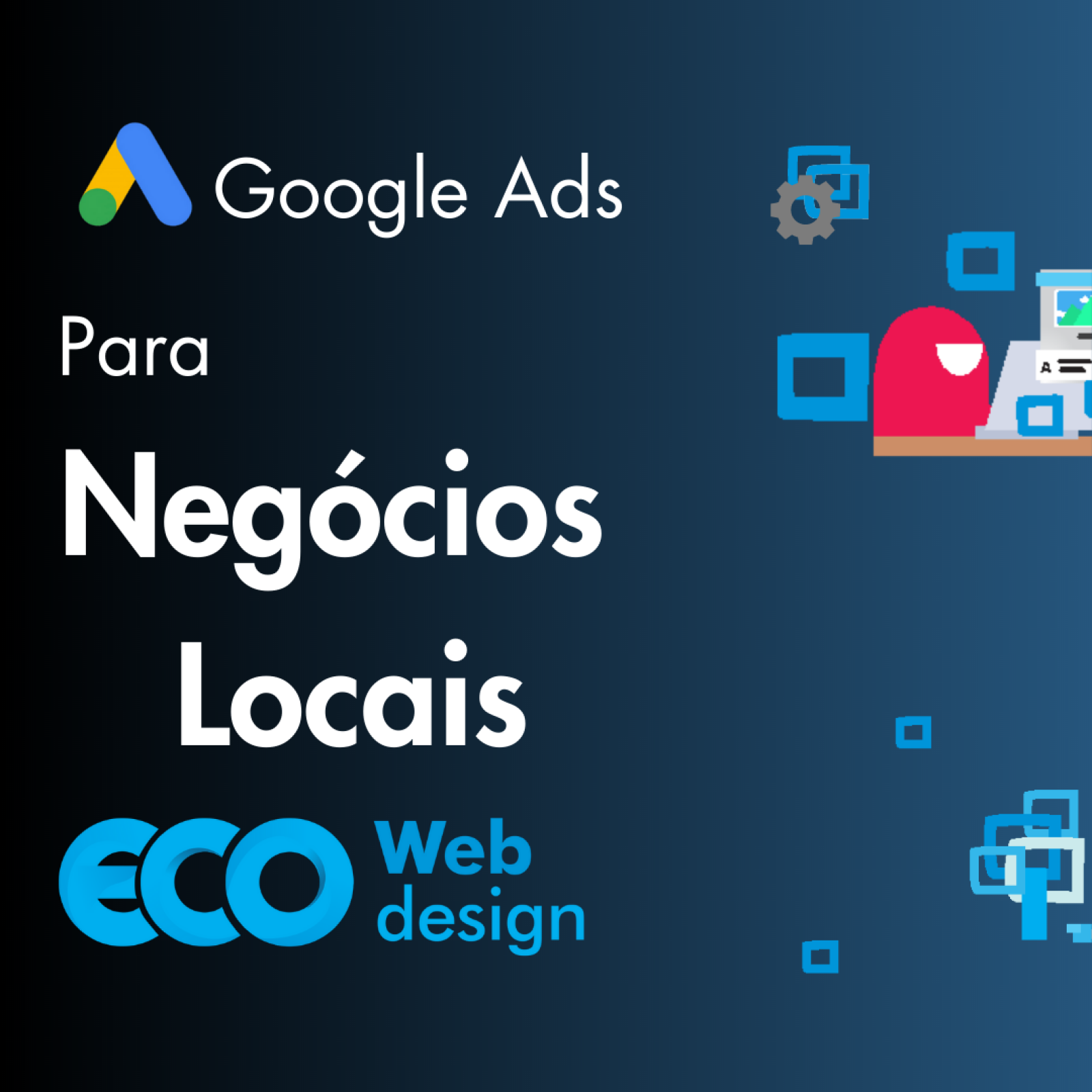 Imagem de capa do artigo Entenda os benefícios do Google Ads para os Negócios Locais