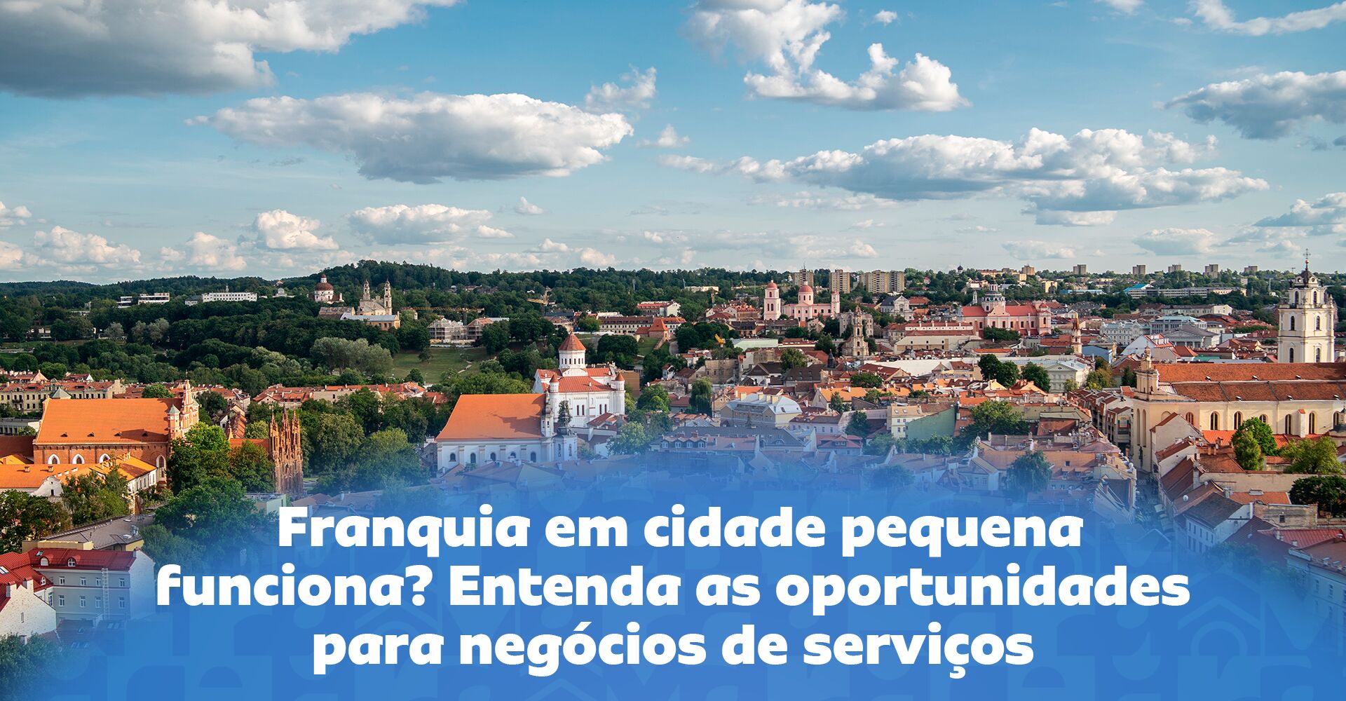 Imagem ilustrativa para o artigo Franquia em cidade pequena funciona? Entenda as oportunidades para negócios de serviços da Maria Brasileira