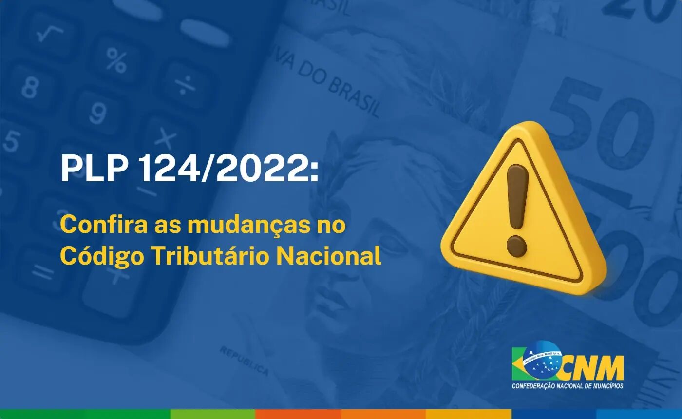 Imagem da notícia Projeto de Lei Complementar traz mudanças no Código Tributário Nacional; CNM orienta Municípios