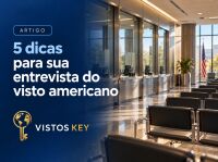 Imagem principal do artigo 5 dicas para sua entrevista do visto americano
