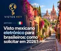 Imagem principal do artigo Visto mexicano eletrônico para brasileiros: como solicitar em 2026?