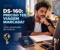 Imagem principal do artigo Preciso ter viagem marcada para preencher o DS-160 do visto americano de turismo?