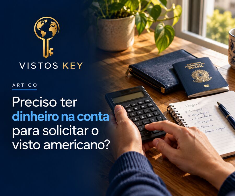 Imagem principal do artigo Preciso ter dinheiro na conta para solicitar o visto americano?
